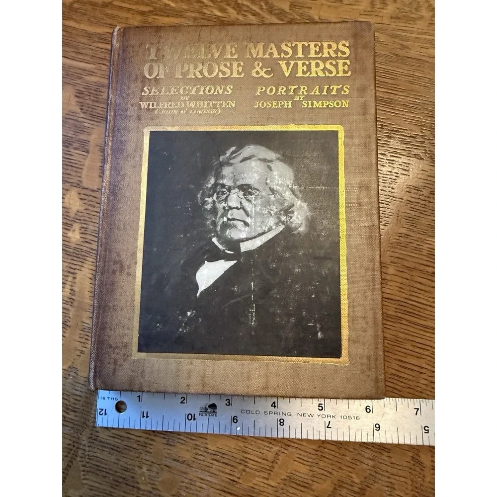 Antique 1909 Book Twelve Masters of Prose and Verse By Wilfred Whitten C Dickens
